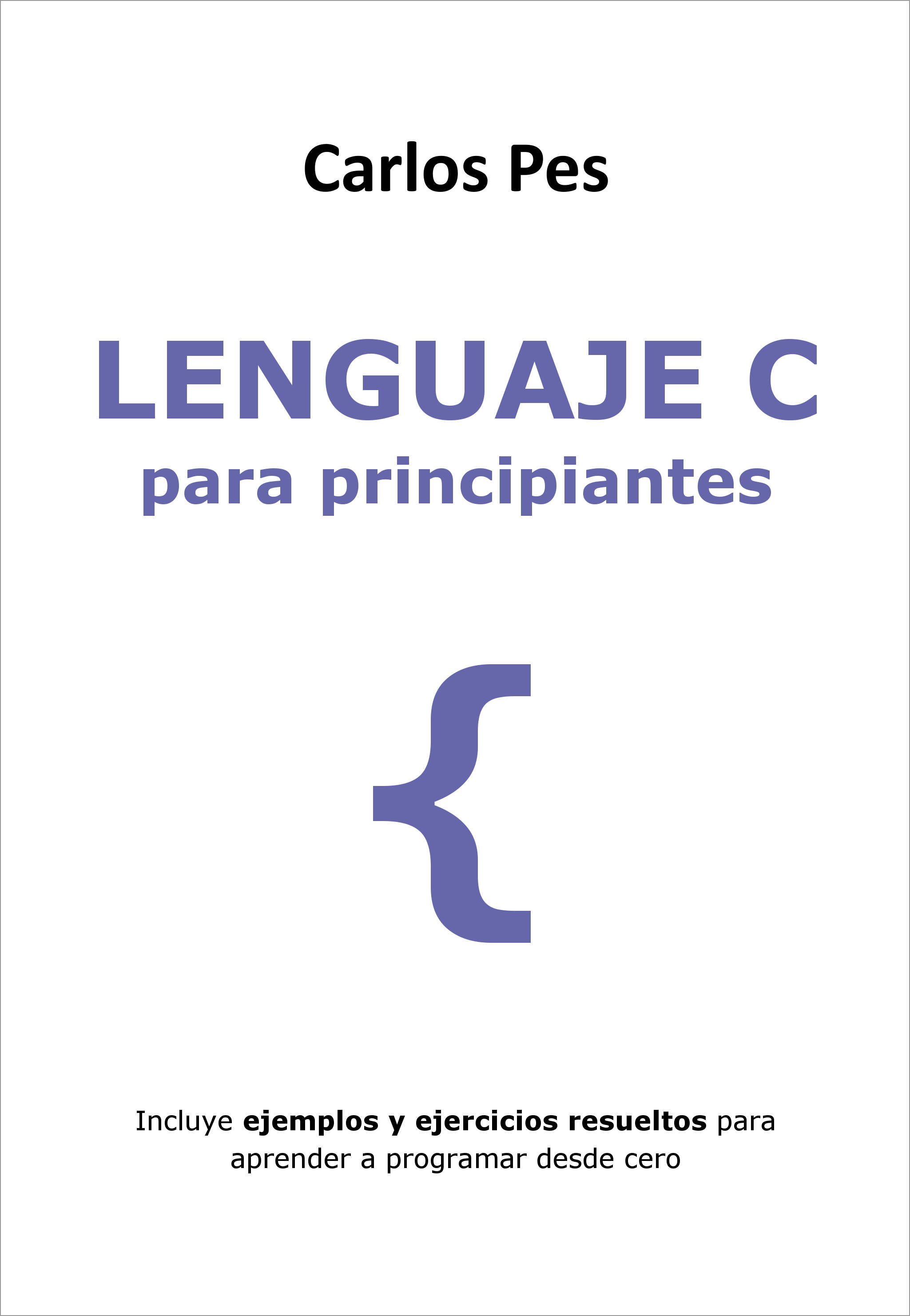 Libro lenguaje C para principiantes de Carlos Pes